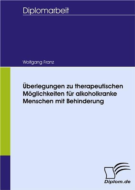 Überlegungen zu therapeutischen Möglichkeiten für alkoholkranke Menschen mit Behinderung
