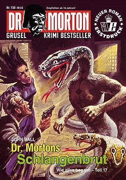 Dr. Morton Nr. 138: Dr. Mortons Schlangenbrut