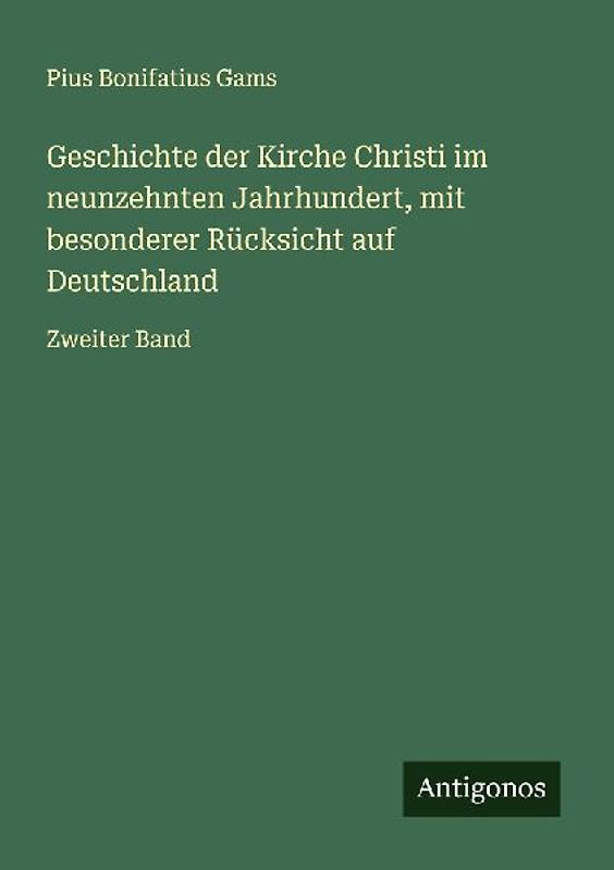Geschichte der Kirche Christi im neunzehnten Jahrhundert, mit besonderer Rücksicht auf Deutschland