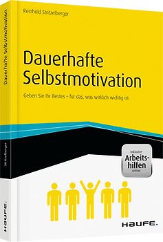 Dauerhafte Selbstmotivation - inkl. Arbeitshilfen online