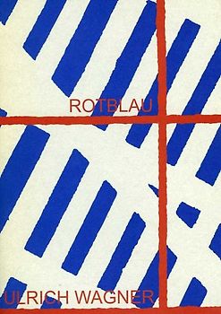 Rotblau. Ulrich Wagner