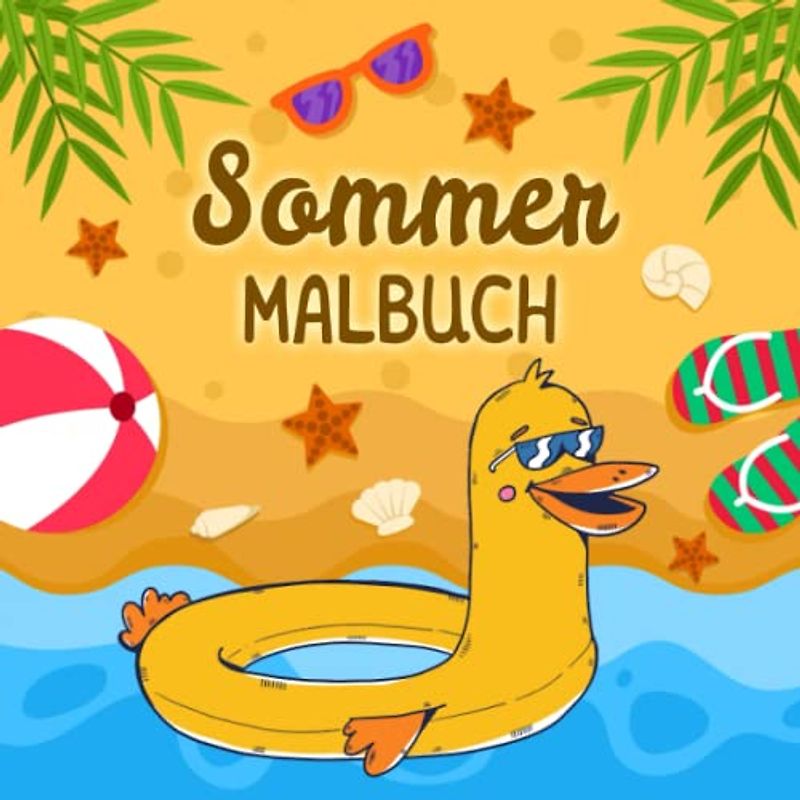 Sommer Malbuch: Mein erstes Sommer Ausmalbuch zum Ausmalen, Kritzeln und Entdecken mit tollen Motiven für Kinder ab 2 Jahren