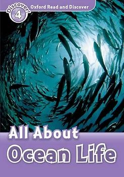 All About Ocean Life: (Oxford Read and Discover, Level 4) - Bladon, Rachel