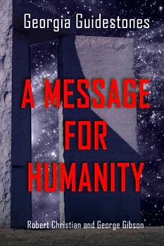 Georgia Guidestones - A Message for Humanity: English Edition
