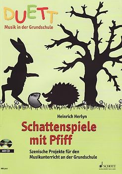 Schattenspiele mit Pfiff. Szenische Projekte für den Musikunterricht an der Grundschule. Zeitschriften-Sonderheft + CD.