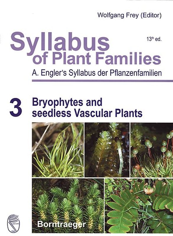 Syllabus of Plant Families - A. Engler's Syllabus der Pflanzenfamilien Part 3: Bryophytes and seedless Vascular Plants