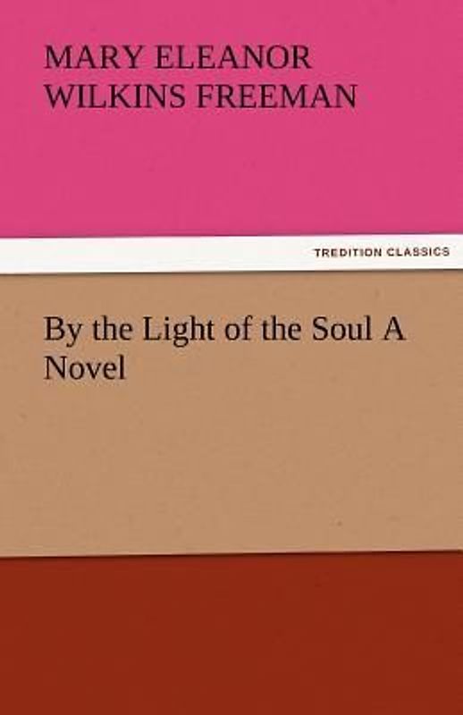 By the Light of the Soul A Novel