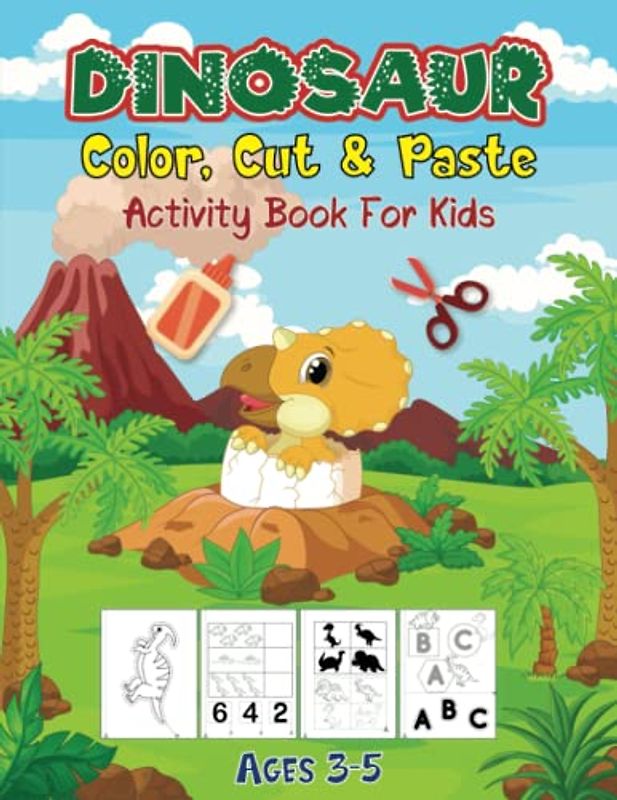 Dinosaur Color, Cut & Paste Activity Book For Kids Ages 3-5: A Fun and Cute Scissor Skills for Preschool and Kindergarten with coloring, Puzzles, Find ... | perfect for Boys and Girls Dinosaur Lovers