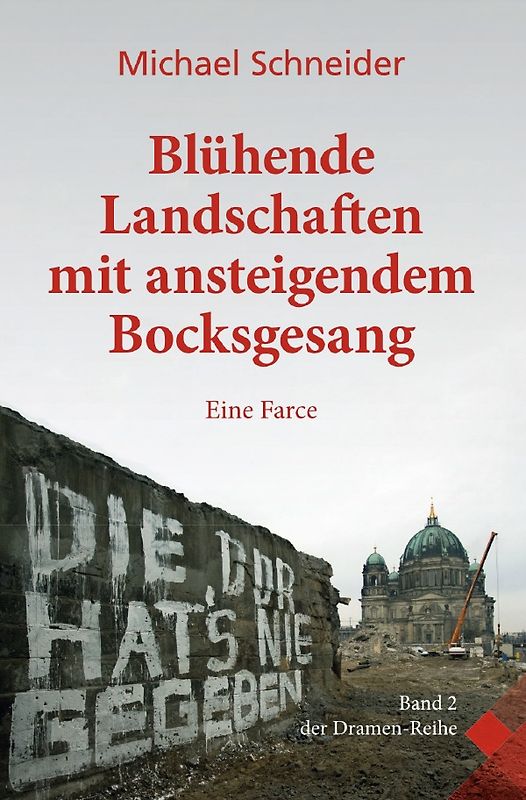 Dramenreihe / Blühende Landschaften mit ansteigendem Bocksgesang