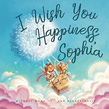 I Wish You Happiness Sophia (The Unconditional Love for Sophia Series, Band 1)