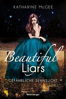 Beautiful Liars, Band 2: Gefährliche Sehnsucht