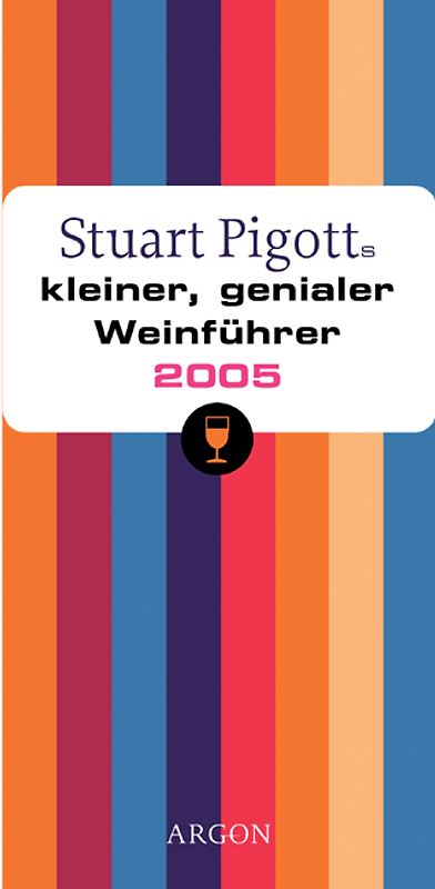 Stuart Pigotts kleiner genialer Weinführer 2005