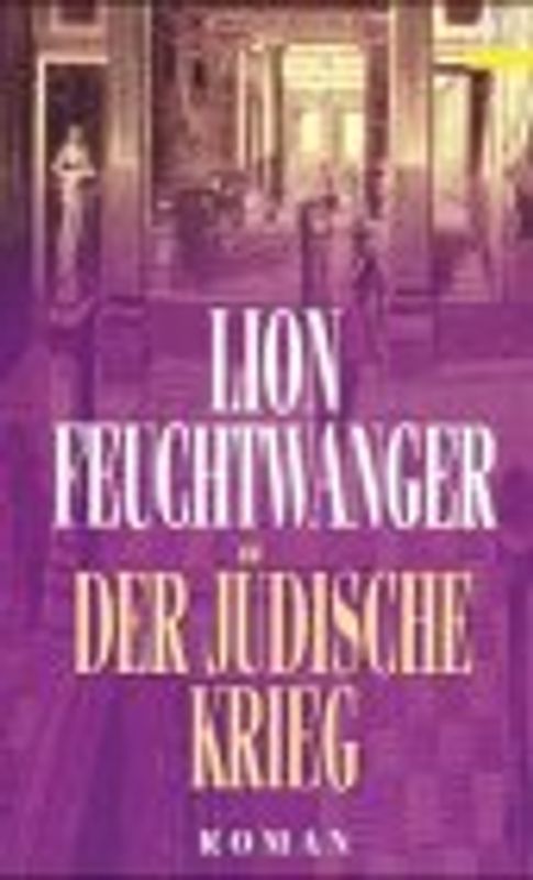 Josephus-Trilogie / Der jüdische Krieg. Der jüdische Krieg. Die Söhne. Der Tag wird kommen / Roman