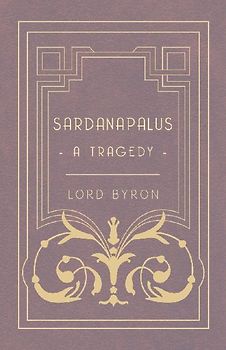 Sardanapalus - A Tragedy