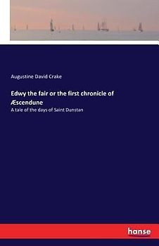 Edwy the fair or the first chronicle of Æscendune