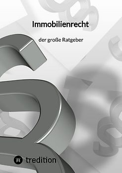 Immobilenrecht - der große Ratgeber
