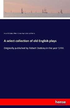 A select collection of old English plays