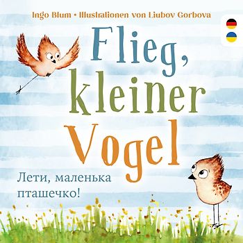 Flieg, kleiner Vogel. Лети, маленька пташечко. Spielerisch Deutsch lernen