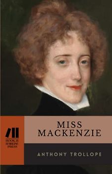 Miss Mackenzie: The 1865 Victorian Romance Literary Classic (Annotated)