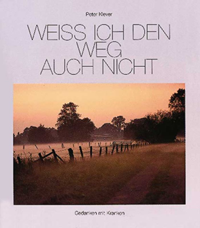 Weiss ich den Weg auch nicht. Gedanken mit Kranken