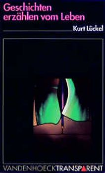 Geschichten erzählen vom Leben. Hinterfragte Lebensmuster