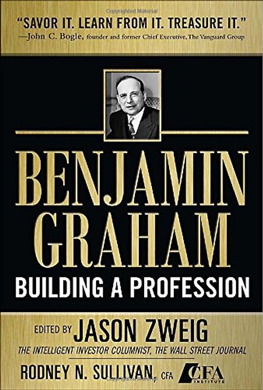 Benjamin Graham, Building a Profession: Classic Writings of the Father of Security Analysis