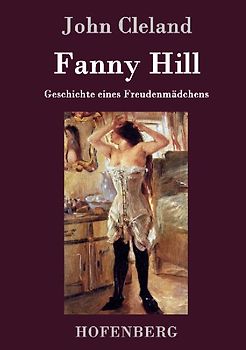 Fanny Hill oder Geschichte eines Freudenmädchens