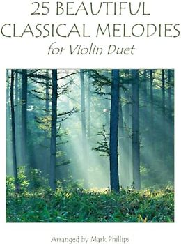 25 Beautiful Classical Melodies for Violin Duet