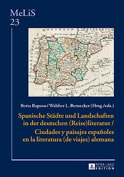 Spanische Städte und Landschaften in der deutschen (Reise)Literatur / Ciudades y paisajes españoles en la literatura (de viajes) alemana