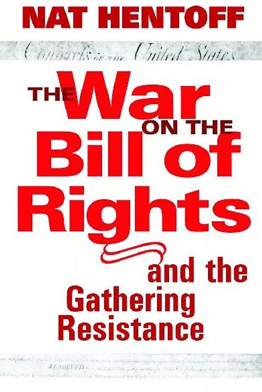 The War on the Bill of Rights-And the Gathering Resistance