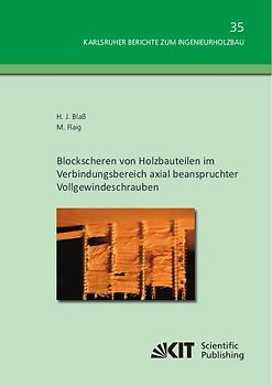 Blockscheren von Holzbauteilen im Verbindungsbereich axial beanspruchter Vollgewindeschrauben