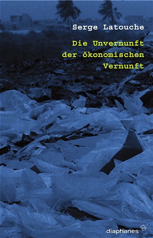 Die Unvernunft der ökonomischen Vernunft