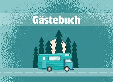 Gästebuch: für Camping, Wohnmobil und Wohnwagen I Blanko Gästebuch zur freien Gestaltung I Motiv: Wohnmobil mit Tannenbäumen türkis