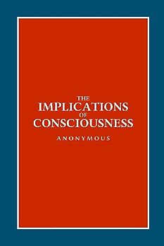 The Implications of Consciousness