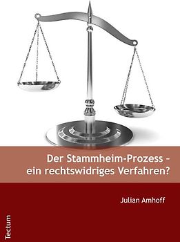 Der Stammheim-Prozess - ein rechtswidriges Verfahren?