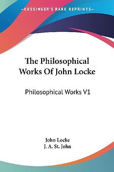 The Philosophical Works Of John Locke