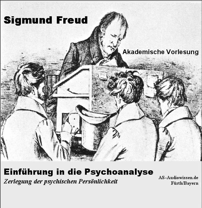 Die Zerlegung der psychischen Persönlichkeit / Sigmund Freud