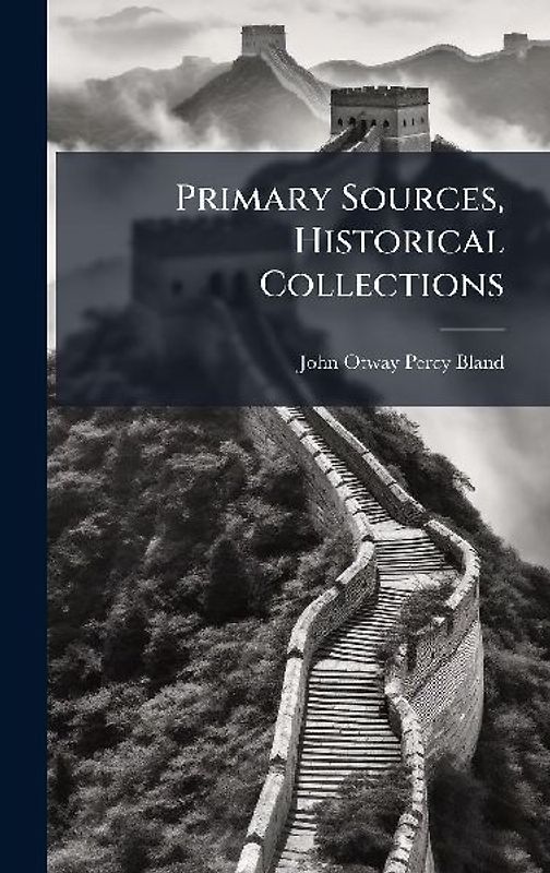 Primary Sources, Historical Collections