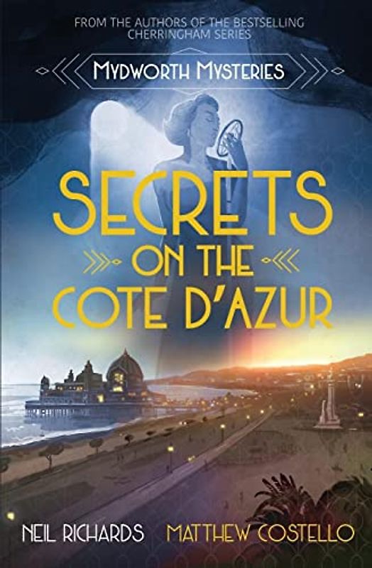 Secrets on the Cote D'Azur (Mydworth Mysteries, Band 8)