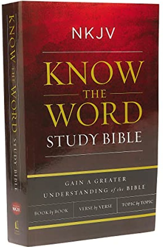 NKJV, Know The Word Study Bible, Paperback, Red Letter: Gain a greater understanding of the Bible book by book, verse by verse, or topic by topic