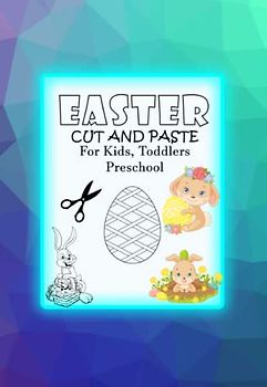Easter Cut and Paste for Kids, Toddlers Preschool: Cut and Paste for Kids, Toddlers Preschool