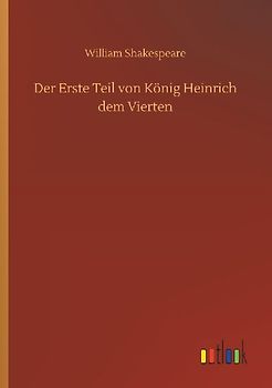 Der Erste Teil von König Heinrich dem Vierten