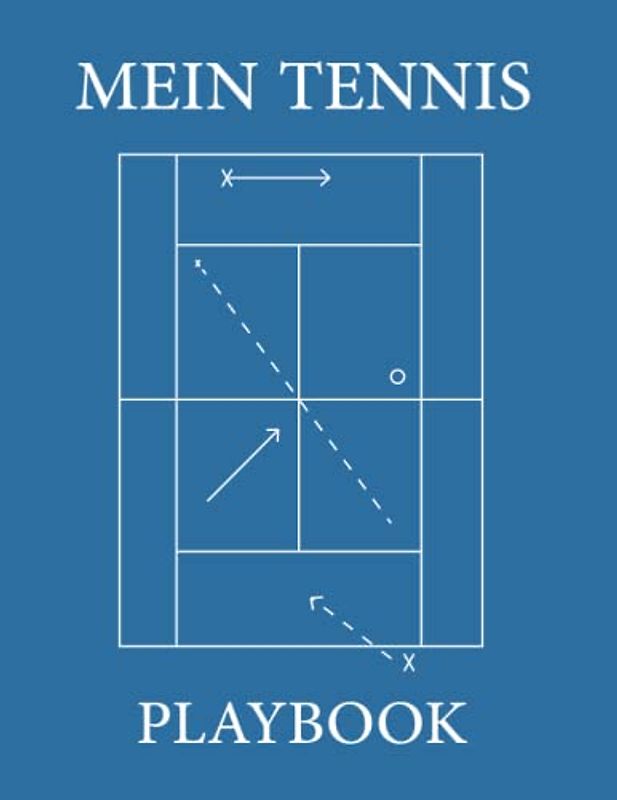 mein Tennis-Playbook 100 Seiten: Tennis Coaching Playbook zum Erstellen von Spielen, Übungen und Training