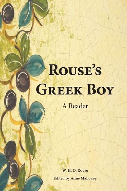 Rouse's Greek Boy: A Reader - Mahoney, Anne