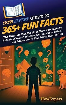 HowExpert Guide to 365+ Fun Facts