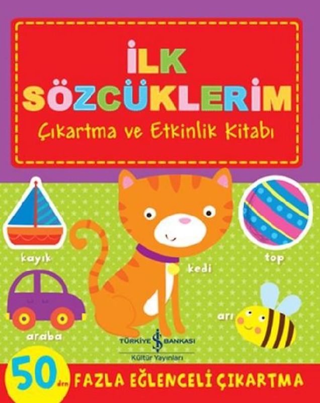 Ilk Sözcüklerim - Cikartma ve Etkinlik Kitabi