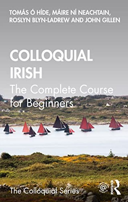 Colloquial Irish: The Complete Course for Beginners (Colloquial Series)