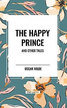 The Happy Prince and Other Tales