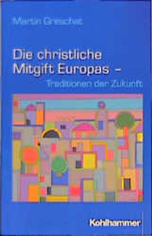 Die christliche Mitgift Europas - Traditionen der Zukunft