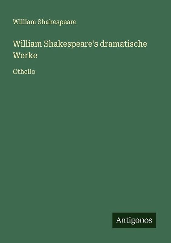 William Shakespeare's dramatische Werke